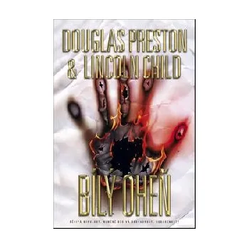 Bílý oheň - Douglas Preston, Lincoln Child