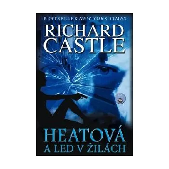 Heatová a led v žilách - Richard Castle
