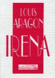 Irena: Louis Aragon