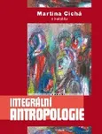 Integrální antropologie - Martina Cichá
