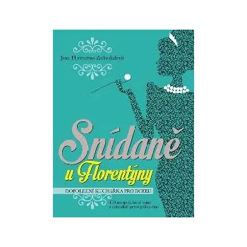 Snídaně u Florentýny - Jana Florentýna Zatloukalová