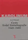 Cesty české historiografie 1945-1989:…