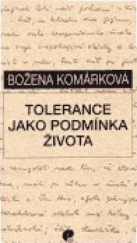 Tolerance jako podmínka života: Božena Komárková