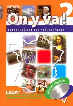 Francouzský jazyk Taišlová Jitka: ON Y VA! 2 - Francouzština pro střední školy - učebnice + 2CD