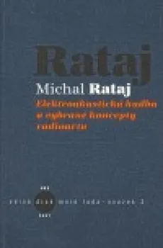 Umění Elektroakustická hudba a vybrané koncepty radioartu: Michal Rataj