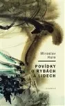 Povídky o rybách a lidech - Miroslav…