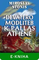 Devatero modliteb k Pallas Athéně - Miroslav Stoniš 