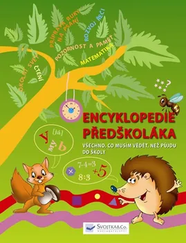 Encyklopedie Encyklopedie předškoláka - všechno, co musím vědět, než půjdu do školy