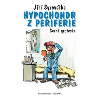 Hypochondr z periferie: Černá groteska…