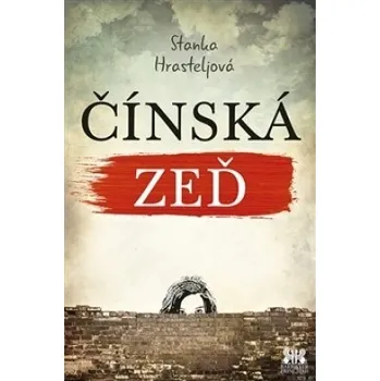 Čínská zeď - Stanka Hrasteljová
