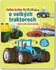 Velká kniha o velkých traktorech a také o některých malých