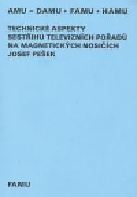 Umění Technické aspekty sestřihu televizních pořadů na magnetických nosičích: Josef Pešek