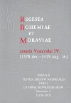 Regesta Bohemiae et Moraviae aetatis Venceslai IV. V/I/1 (1378 dec.-1419 aug. 16.)