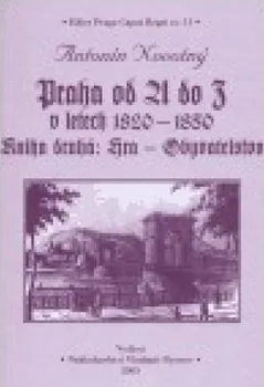 Encyklopedie Praha od A do Z v letech 1820-1850. Kniha druhá: Hra - Obyvatelstvo: Antonín Novotný