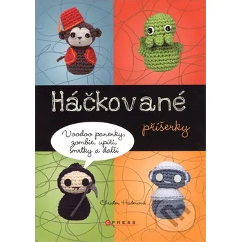 Háčkované příšerky - Voodoo panenky, zombie, upíři, smrtky a další - Christen Haden