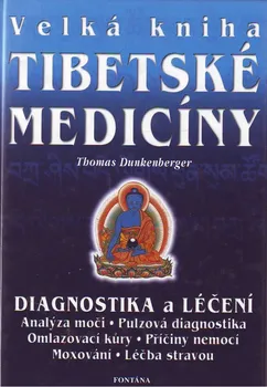 Velká kniha tibetské medicíny - Thomas Dunkenberger (2001, pevná)
