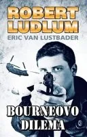 Bourneovo dilema - Robert Ludlum, Eric van Lustbader