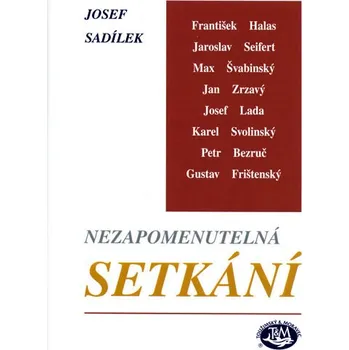 Nezapomenutelná setkání - Josef Sadílek