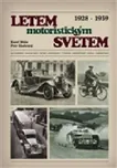 Letem motoristickým světem 1928-1939 -…