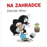 Na zahrádce - Zdeněk Miler (2018,…