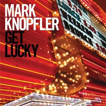 Zahraniční hudba Get Lucky - Mark Knopfler [CD]
