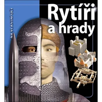 Bystrá hlava  Rytíři a hrady - Na vlastní oči - Philip Dixon