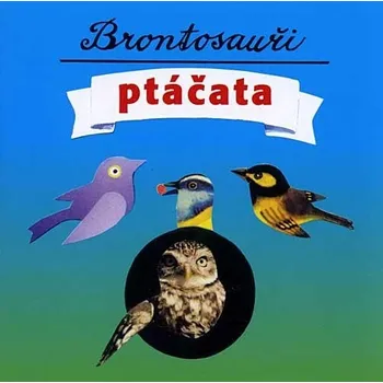 Česká hudba Ptáčata - Brontosauři [CD] 