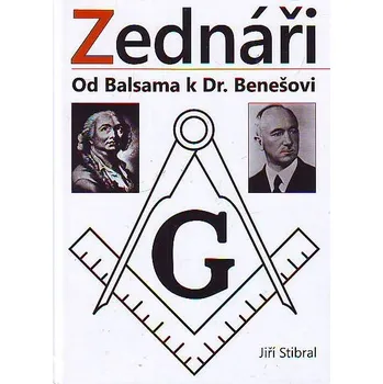 Zednáři Balsama k Dr. Benešovi - Stibral Jiří