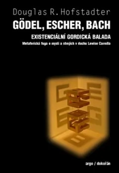 Gödel, Escher, Bach Existencionální gordická balada: Douglas R. Hofstadler
