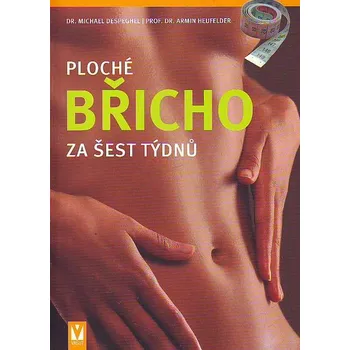 Ploché břicho za šest týdnů - Michael Despeghel, Armin Heufelder