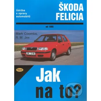 Škoda Felicia od 1995 - Mark Coombs; R. M. Jex