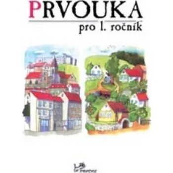 Prvouka Prvouka pro 1. ročník - Hana Danihelková