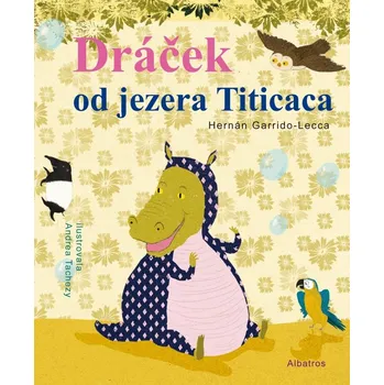 Pohádka Dráček od jezera Titicaca - Hernán Garrido-Lecca; Andrea Tachezy
