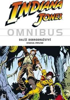 Komiks pro dospělé Indiana Jones a další dobrodružství: Kniha první (Omnibus) - Archie Goodwin