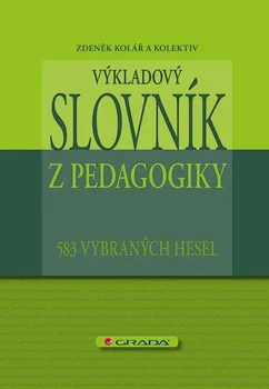 Výkladový slovník z pedagogiky - 583 vybraných hesel: a Zdeněk