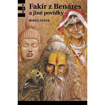 Fakír z Benáres a jiné povídky - Mirko Pašek