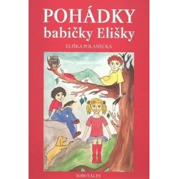 Pohádka Pohádky babičky Elišky - Eliška Polanecká
