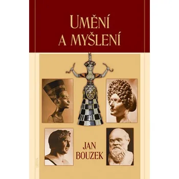 Umění a myšlení: Jan Bouzek