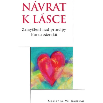 Návrat k lásce - Marianne Williamson