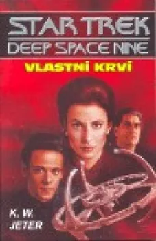 Deep Space 9 - Vlastní krví: K. W. Jeter