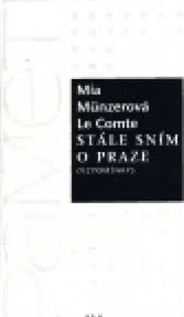 Stale Snim O Praze Mia Munzerova Le Comte Od 112 Kc Zbozi Cz Sborník příspěvků z odborného kolokvia pořádaného národní galerií v praze v klášteře sv. zbozi