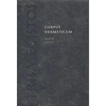 Corpus Hermeticum: Radek Chlup