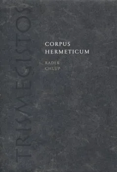 Corpus Hermeticum: Radek Chlup