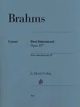 Brahms Johannes | 3 INTERMEZZI OP. 117…