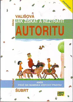 Jak získat a neztratit autoritu: Alena Vališová