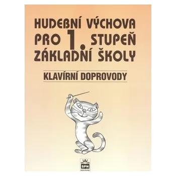 Hudební výchova Hudební výchova pro 1. stupeň základní školy: Klavírní doprovody - Marie Lišková
