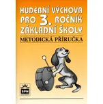 Hudební výchova pro 3.ročník ZŠ: Metodická příručka - Marie Lišková