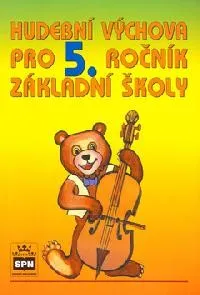 Hudební výchova Hudební výchova pro 5. ročník základní školy - Marie Lišková