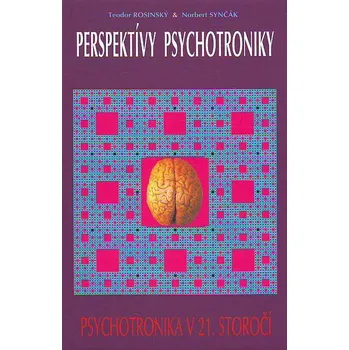 Perspektivy psychotroniky - Teodor Rosinský