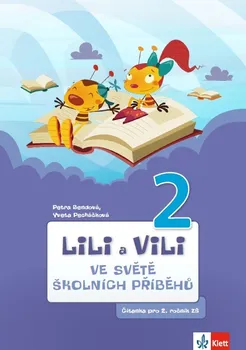 Český jazyk Bendová Petra, Pecháčková Yveta: Lili a Vili 2 - Ve světě školních příběhů